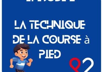 Episode 2 - La technique de la course à pied