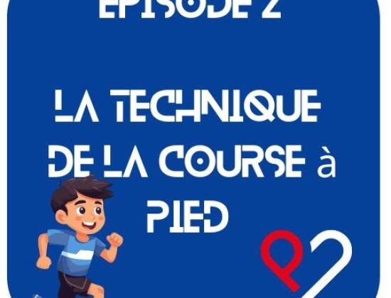 Episode 2 - La technique de la course à pied