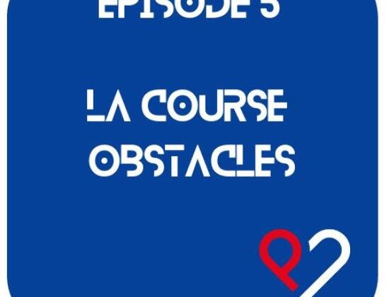 Episode 5 - La course Obstacles