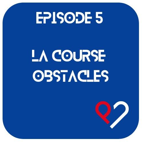 Episode 5 - La course Obstacles